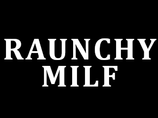 Raunchy MILF